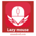 Lazy mouse